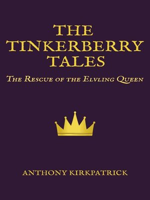 cover image of The Tinkerberry tales--The Rescue of the Elvling Queen